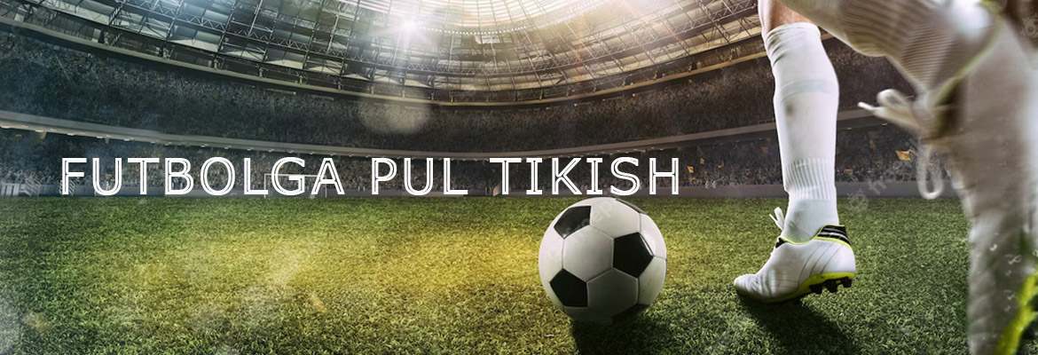 Futbolga Pul Tikish.