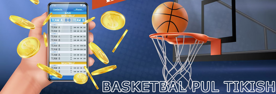 Basketbolga onlayn garov tikish.